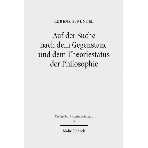 Lorenz B. Puntel - Auf der Suche nach dem Gegenstand und dem Theoriestatus der Philosophie