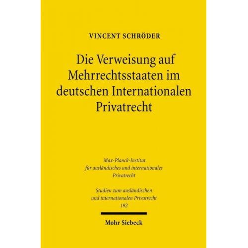 Vincent Schröder - Die Verweisung auf Mehrrechtsstaaten im deutschen Internationalen Privatrecht