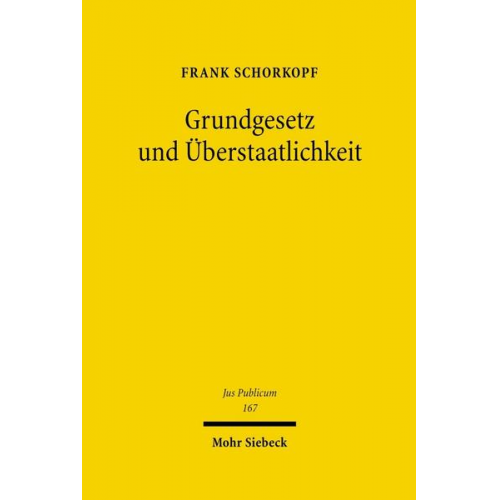 Frank Schorkopf - Grundgesetz und Überstaatlichkeit