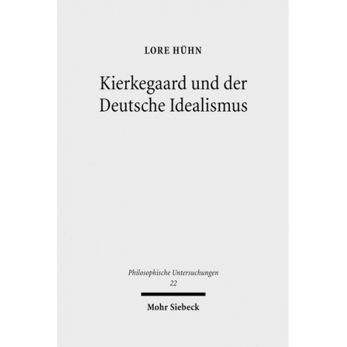 Lore Hühn - Kierkegaard und der Deutsche Idealismus