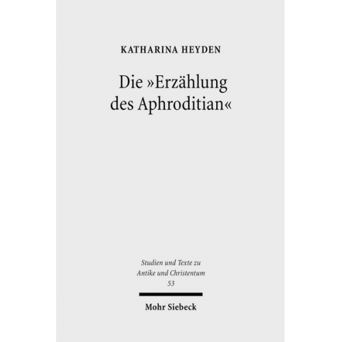 Katharina Heyden - Die 'Erzählung des Aphroditian