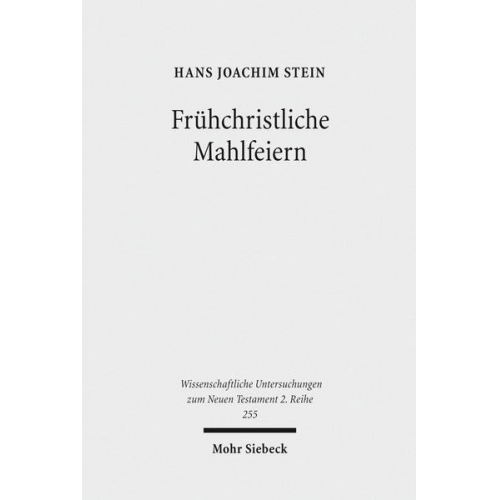Hans Joachim Stein - Frühchristliche Mahlfeiern