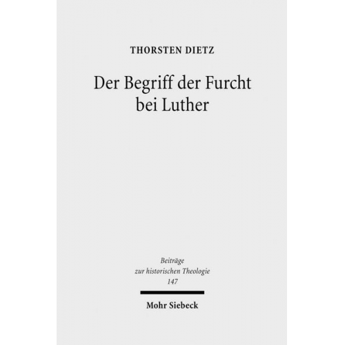 Thorsten Dietz - Der Begriff der Furcht bei Luther