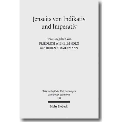 Friedrich W. Horn & Ruben Zimmermann - Jenseits von Indikativ und Imperativ