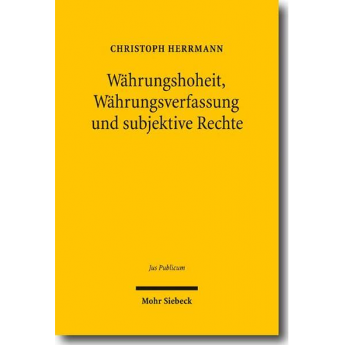 Christoph Herrmann - Währungshoheit, Währungsverfassung und subjektive Rechte