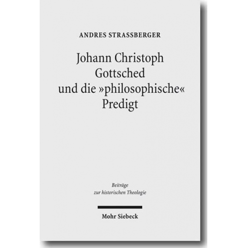 Andres Strassberger - Johann Christoph Gottsched und die 'philosophische' Predigt