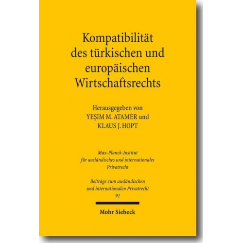 Yesim M. Atamer & Klaus J. Hopt - Kompatibilität des türkischen und europäischen Wirtschaftsrechts