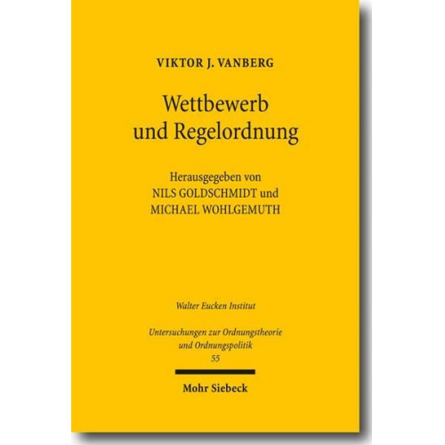 Viktor J. Vanberg - Wettbewerb und Regelordnung