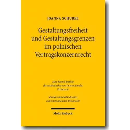 Joanna Schubel - Gestaltungsfreiheit und Gestaltungsgrenzen im polnischen Vertragskonzernrecht