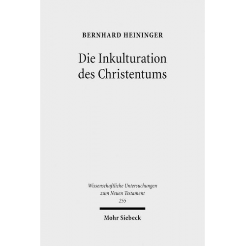 Bernhard Heininger - Die Inkulturation des Christentums