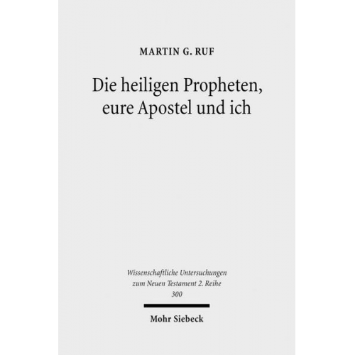 Martin G. Ruf - Die heiligen Propheten, eure Apostel und ich