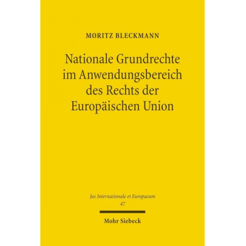 Moritz Bleckmann - Nationale Grundrechte im Anwendungsbereich des Rechts der Europäischen Union