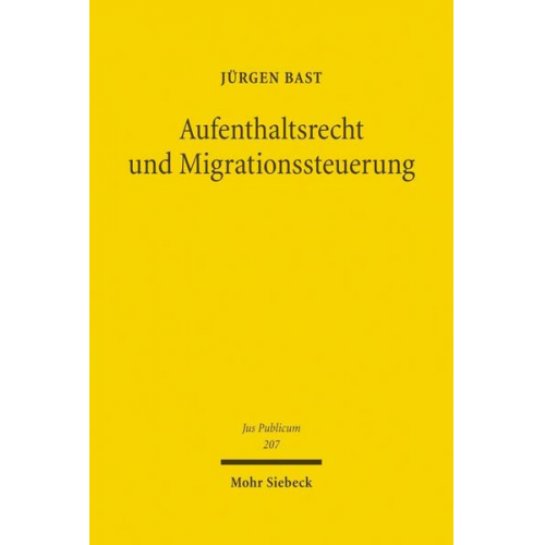 Jürgen Bast - Aufenthaltsrecht und Migrationssteuerung