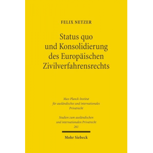 Felix Netzer - Status quo und Konsolidierung des Europäischen Zivilverfahrensrechts