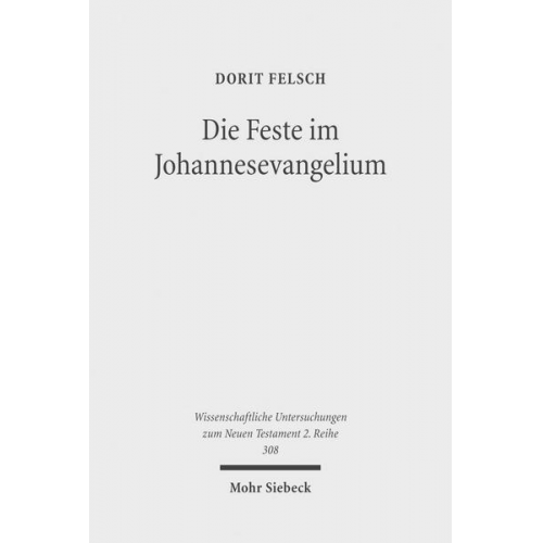 Dorit Felsch - Die Feste im Johannesevangelium