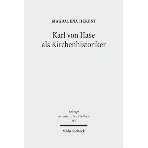 Magdalena Herbst - Karl von Hase als Kirchenhistoriker