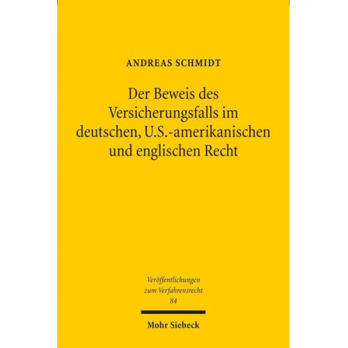 Andreas Schmidt - Der Beweis des Versicherungsfalls im deutschen, U.S.-amerikanischen und englischen Recht