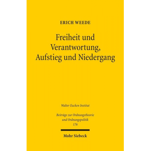 Erich Weede - Freiheit und Verantwortung, Aufstieg und Niedergang