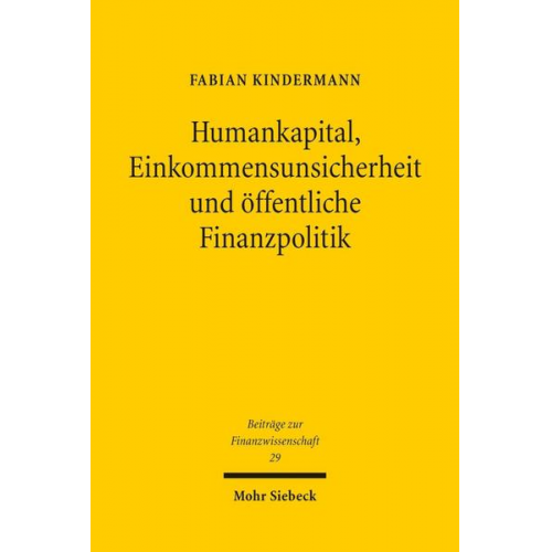 Fabian Kindermann - Humankapital, Einkommensunsicherheit und öffentliche Finanzpolitik