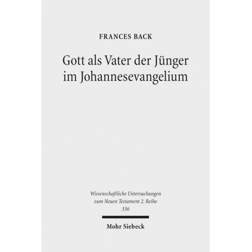 Frances Back - Gott als Vater der Jünger im Johannesevangelium