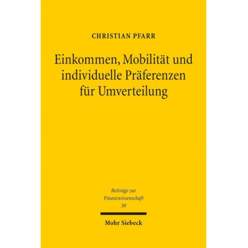 Christian Pfarr - Einkommen, Mobilität und individuelle Präferenzen für Umverteilung