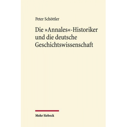 Peter Schöttler - Die 'Annales'-Historiker und die deutsche Geschichtswissenschaft