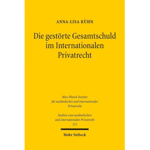 Anna-Lisa Kühn - Die gestörte Gesamtschuld im Internationalen Privatrecht