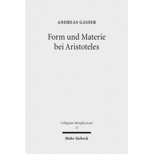 Andreas Gasser - Form und Materie bei Aristoteles