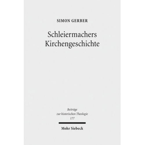 Simon Gerber - Schleiermachers Kirchengeschichte