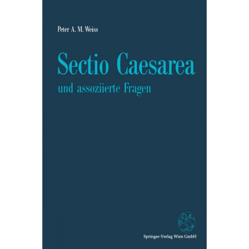 Peter A.M. Weiss - Sectio Caesarea und assoziierte Fragen