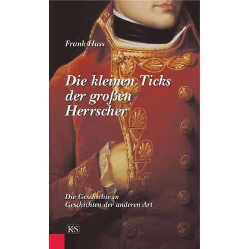 Frank Huss - Die Kleinen Ticks der grossen Herrscher