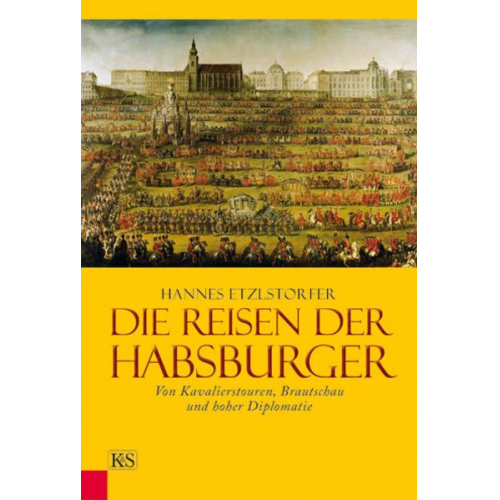 Hannes Etzlstorfer - Die Reisen der Habsburger