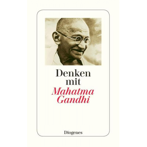 Mahatma Gandhi - Denken mit Mahatma Gandhi