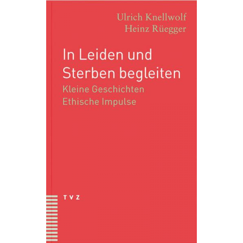 Ulrich Knellwolf & Heinz Rüegger - In Leiden und Sterben begleiten