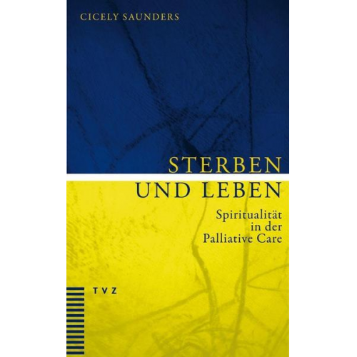 Cicely Saunders - Sterben und Leben