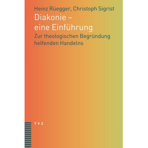 Christoph Sigrist & Heinz Rüegger - Diakonie – eine Einführung