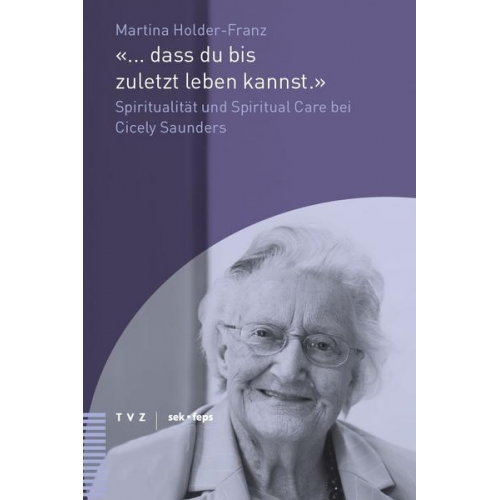 Martina Holder-Franz - ... dass du bis zuletzt leben kannst.