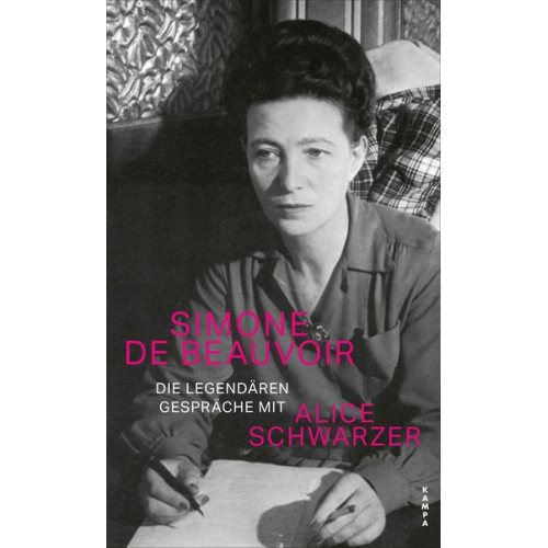 Simone de Beauvoir - Die legendären Gespräche mit Alice Schwarzer