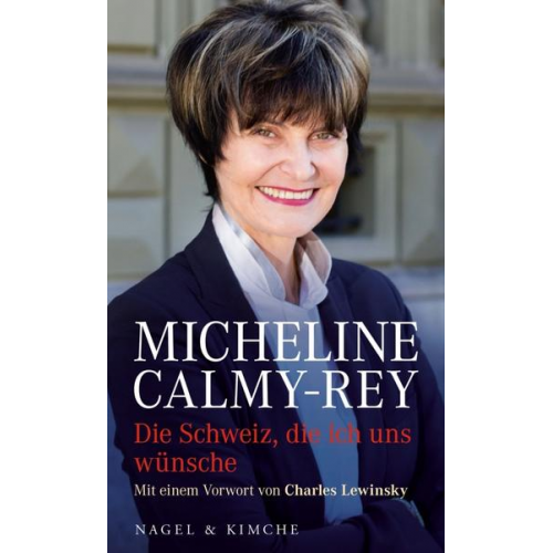 Micheline Calmy-Rey - Die Schweiz, die ich uns wünsche