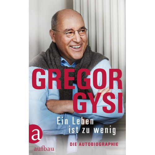 Gregor Gysi - Ein Leben ist zu wenig