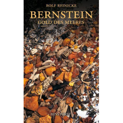 Rolf Reinicke - Bernstein. Gold des Meeres