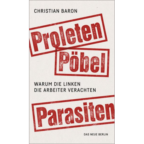 Christian Baron - Proleten, Pöbel, Parasiten