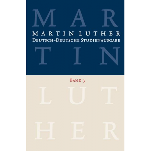 Martin Luther - Martin Luther: Deutsch-Deutsche Studienausgabe Band 3