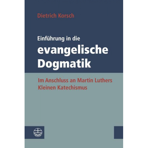 Dietrich Korsch - Einführung in die evangelische Dogmatik