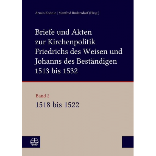 Briefe und Akten zur Kirchenpolitik Friedrichs des Weisen und Johanns...