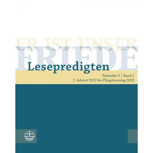 Er ist unser Friede. Lesepredigten Textreihe V/Bd. 1