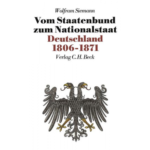 Wolfram Siemann - Neue Deutsche Geschichte VII. Vom Staatenbund zum Nationalstaat