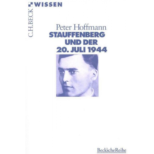 Peter Hoffmann - Stauffenberg und der 20. Juli 1944