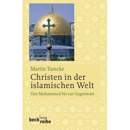 Martin Tamcke - Christen in der islamischen Welt