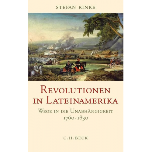 Stefan Rinke - Revolutionen in Lateinamerika